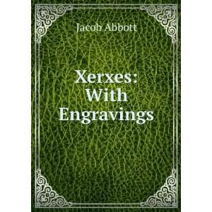  Xerxes With Engravings Jacob Abbott Books