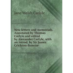   . by Sir James Crichton Browne Jane Welsh Carlyle  Books