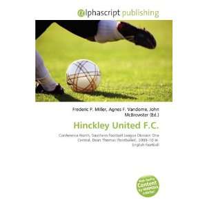  Hinckley United F.C. (9786134358118) Frederic P. Miller 