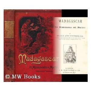   Madagascar Its Missionaries and Martyrs William John Townsend Books