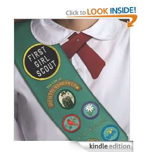 First Girl Scout The Life of Juliette Gordon Low Ginger Wadsworth 
