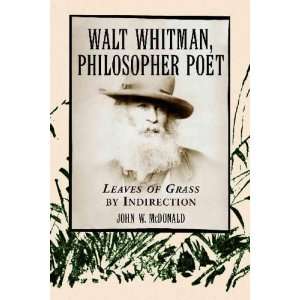  Walt Whitman, Philosopher Poet John W. McDonald Books