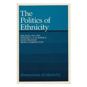   Politics of Ethnicity Michael and Kantowicz, Edward T. Walzer Books