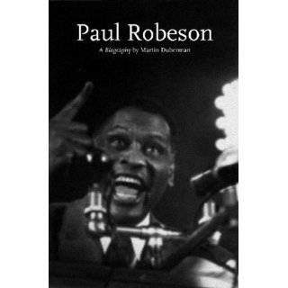 Paul Robeson A Biography (Lives of the Left) by Martin B. Duberman 
