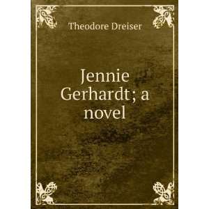  Jennie Gerhardt; a novel Theodore Dreiser Books