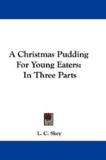 Christmas Pudding for Young Eaters In Three Parts NE 9780548311776 