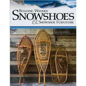  WOODEN SNOWSHOES & SNOWSHOE FURNITURE]Building Wooden Snowshoes 